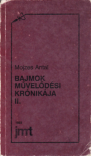 Mojzes Antal - Bajmok m�vel�d�si kr�nik�ja II.