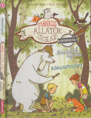 Margit Auer, Nina Dulleck - M�gikus �llatok iskol�ja- Kinyomoztuk! 3.- K�kuszhajsza