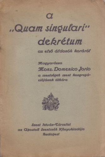 Mons. Domenico Jorio - A ,,Quam singulari'' dekrtum az els ldozk korrl