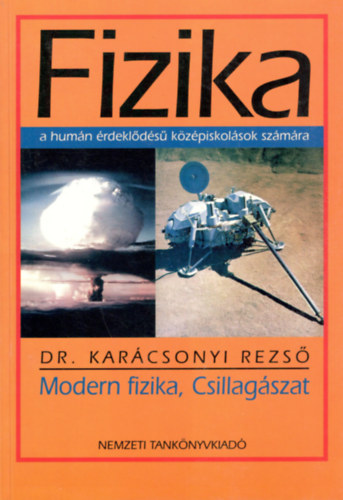 Dr. Karácsonyi Rezső - Fizika: Modern fizika, csillagászat
