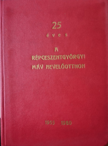 25 ves a Rpceszentgyrgyi MV Nevelotthon