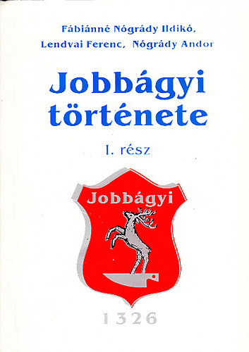 F�bi�nn� N�gr�dy Ildik� - Lendvai Ferenc - N�gr�dy Andor - Jobb�gyi t�rt�nete I.