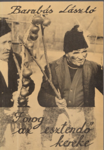 Barab�s L�szl� - Forog az esztend� kereke - S�vid�ki n�pszok�sok