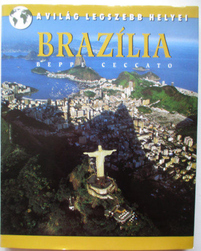 Beppe Ceccato - Brazlia (A vilg legszebb helyei)