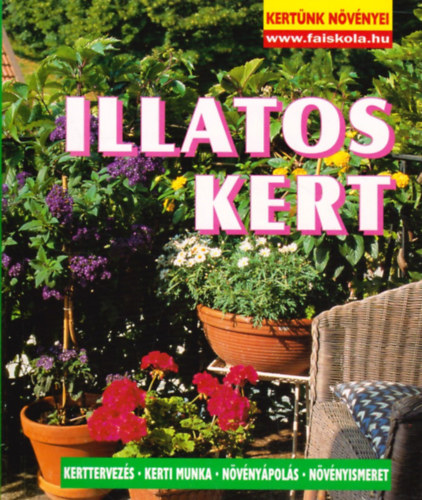 Andsen Haarpainter - Illatos kert - Kerttervezs, kerti munka, nvnypols, nvnyismeret (Kertnk nvnyei)