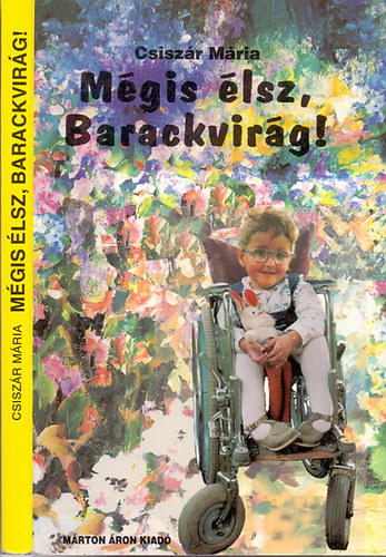 Csisz�r M�ria - M�gis �lsz, Barackvir�g!