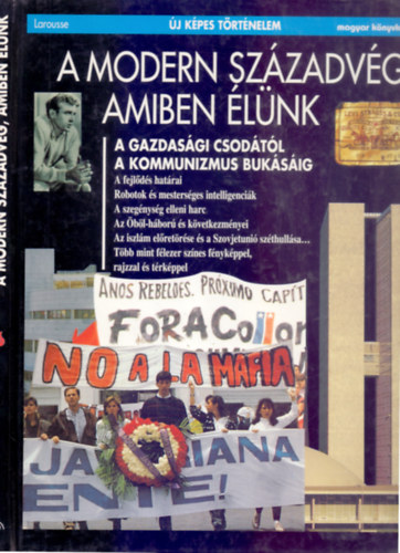 Bost-Daniel-Jusseaux-Malfoy-Robert, Illusztrcik: Delamarre-Favreau-Helmbacher - A modern szzadvg, amiben lnk - A gazdasgi csodtl a kommunizmus buksig (Larousse j Kpes Trtnelem)