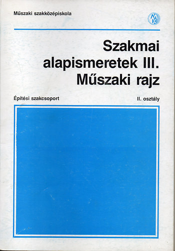 Seffer Jzsef - Szakmai alapismeretek III. Mszaki rajz( ptsi szakcsoport )