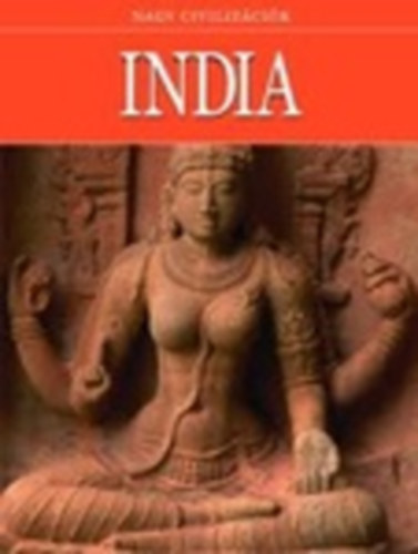 Daniel Gimeno (szerk.) - India - Nagy civilizációk 14.