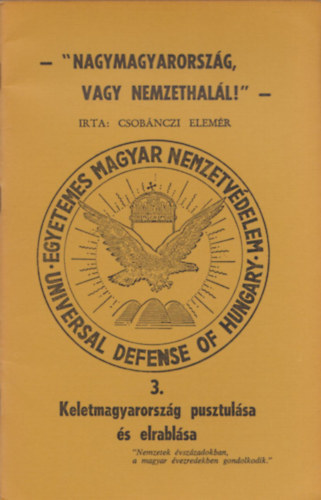 Csobnczi Elemr - Nagymagyarorszg vagy nemzethall - 3. Keletmagyarorszg pusztulsa s elrablsa