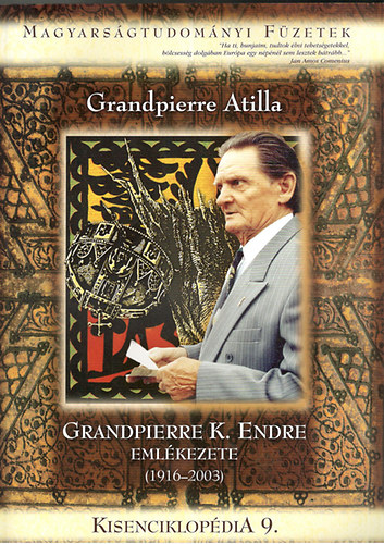 Grandpierre Atilla - Grandpierre K. Endre eml�kezete (1916-2003)