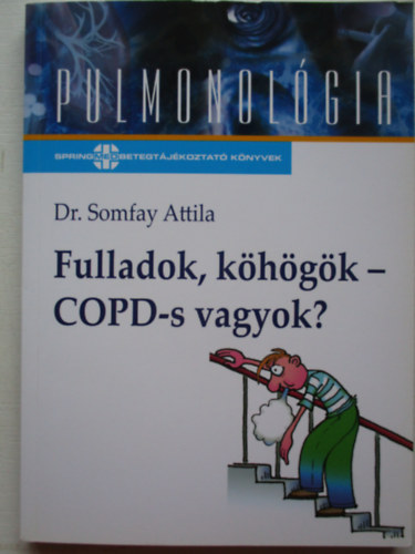 Somfay Attila - Fulladok, k�h�g�k - COPD-s vagyok?