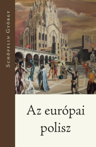 Schpflin Gyrgy - Az eurpai polisz