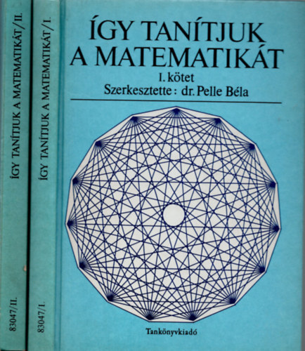 Pelle Bla dr. (szerk.) - gy tantjuk a matematikt I-II.