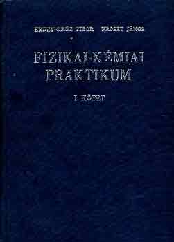 Erdey-Gr�z T.-Proszt J�nos - Fizikai-k�miai praktikum I.