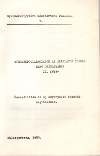 Nyakasn Turi Klra - Gyermekfoglalkozsok az ltalnos iskola els osztlyban II. flv ( Gyermekknyvtri mdszertani fzetek 7. )