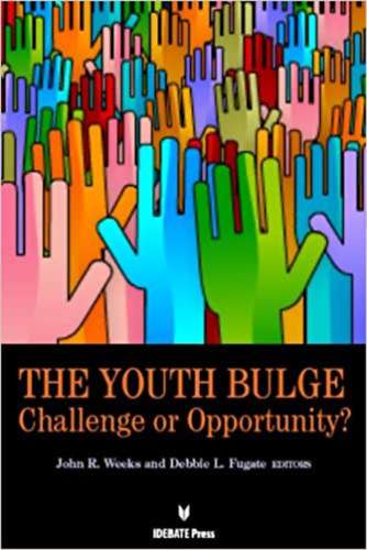 John R. Weeks, Debbie L. Fugate - The Youth Bulge: Challenge or Opportunity? (Idebate Press)