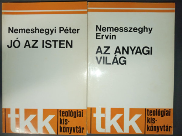 Nemesszeghy Ervin, Nemesszeghy Ervin S.J. - J az Isten + Az anyagi vilg (Teolgiai Kisknyvtr 2 m)