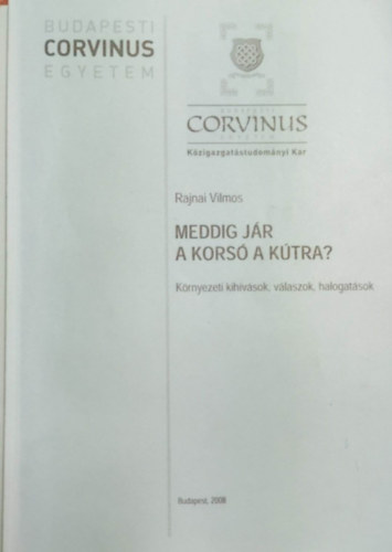 Meddig jr a kors a ktra? Krnyezeti kihvsok, vlaszok, halogatsok