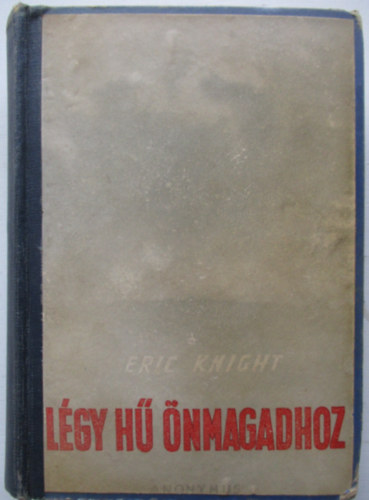 Eric Knight - L�gy h� magadhoz