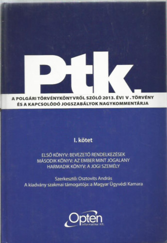 A polgri trvnyknyvrl szl 2013. vi V. trvny s a kapcsold jogszablyok nagykommentrja I. ktet