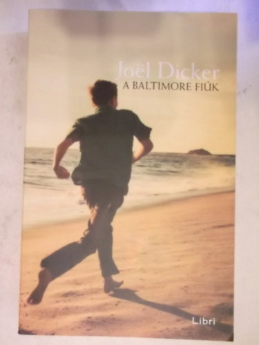 Joel Dicker - A Baltimore fiúk