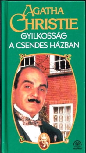 Agatha Christie - Gyilkossg a csendes hzban