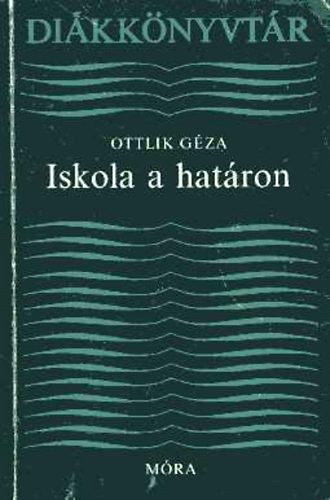 Ottlik G�za - Iskola a hat�ron