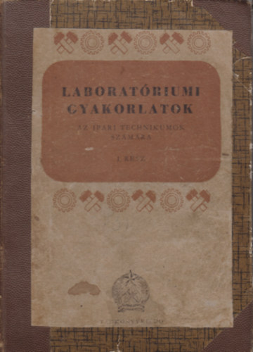 Bereck Ferenc, Draganits Ildik, Herbert Ferenc, Lauritz Bla, Meszlry Coelesztin - Laboratriumi gyakorlatok - I.rsz
