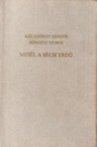 Gál György Sándor-Somogyi Vilmos - Mesél a bécsi erdő