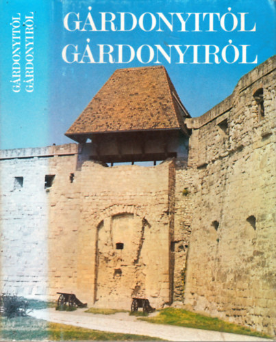 Tth Tibor (szerk.) - Grdonyitl Grdonyirl
