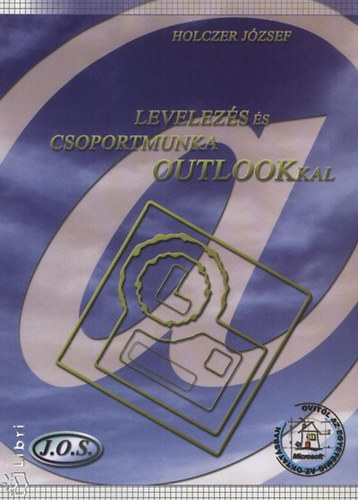 Holczer Jzsef - Levelezs s csoportmunka Outlookkal