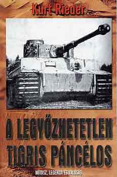 Kurt Rieder - A legy�zhetetlen Tigris p�nc�los
