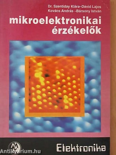 Dr. Szentiday Kl�ra - D�vid Lajos - Kov�cs Andr�s - Mikroelektronikai �rz�kel�k