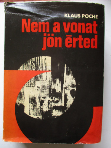 Klaus Poche - Nem a vonat j�n �rted