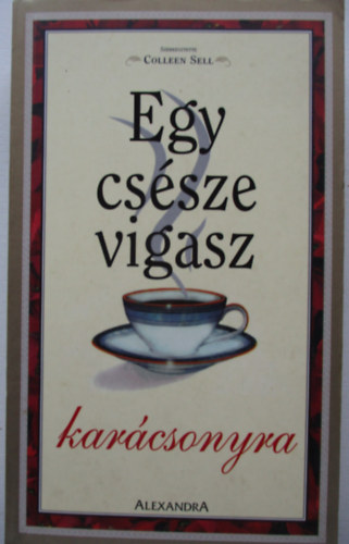 Colleen (szerk.) Sell - Egy cssze vigasz