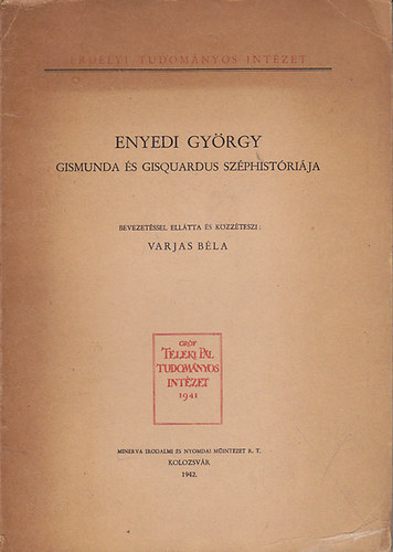 Varjas Béla - Egyedi György Gismunda és Gisquardus széphistóriája