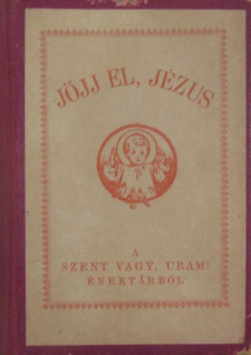 J�jj el,J�zus! 110 �nek a Harmat-S�k: "Szent vagy, uram!" �nekt�rb�l...