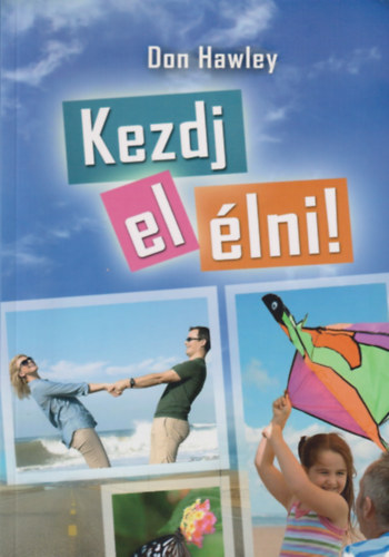 Don Hawley - Kezdj el �lni!