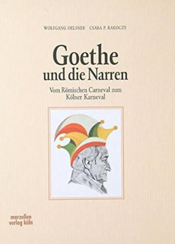 Wolfgang Oelsner, Rkczy P. Csaba - Goethe und die Narren (Goethe s a bolondok nmet nyelven)
