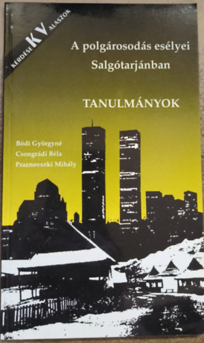 Bódi Györgyné, Csongrádi Béla, Praznovszki Mihály - A polgárosodás esélye Salgótarjánban