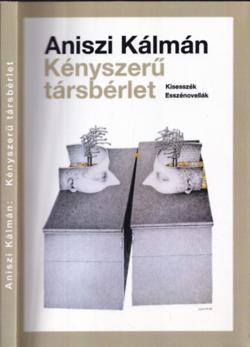 Aniszi Kálmán - Kényszerű társbérlet - Kisesszék, esszénovellák (Dedikált!)