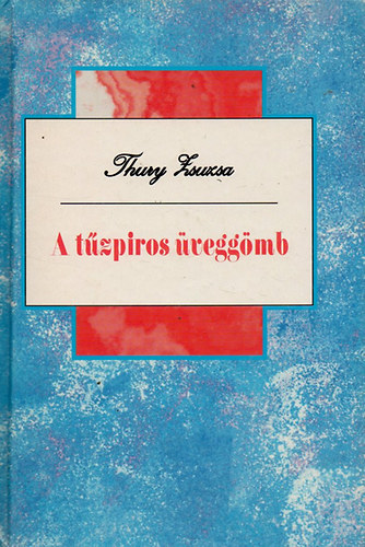 Thury Zsuzsa - A tűzpiros üveggömb