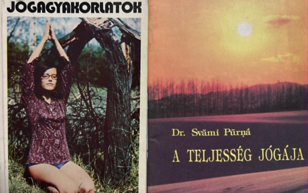 Dely Károly, Dr Svami Purna - A teljesség jógája + Jógagyakorlatok