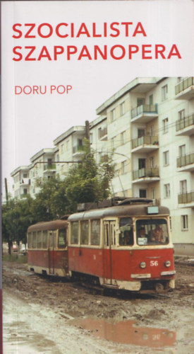 Pop, Doru - Szocialista szappanopera
