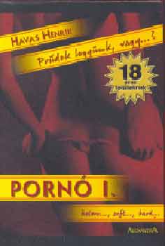Havas Henrik - Porn I. Prdek legynk, vagy...