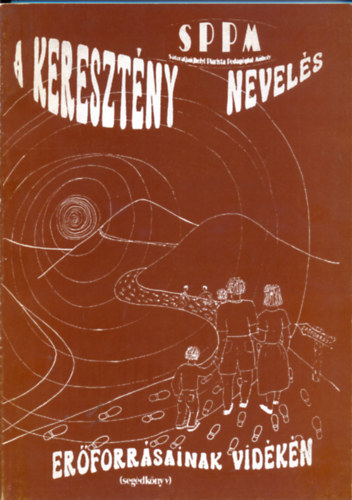 A keresztény nevelés erőforrásainak vidékén - Sátoraljaújhelyi Piarista Pedagógiai Műhely