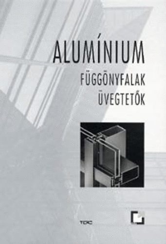 Alumínium függönyfalak, üvegtetők