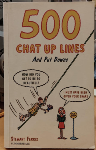 Stewart Ferris - 500 Chat Up Lines and Put Downs (Summerdale)