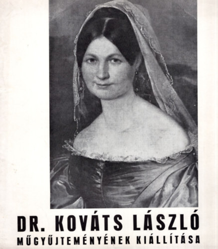 Szelesi Zoltn - Dr. Kovts Lszl mgyjtemnynek killtsa - Mra Ferenc Mzeum 1974. mrcius 31-mjus 1-ig